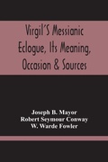 Cover: Virgil'S Messianic Eclogue, Its Meaning, Occasion & Sources - ALPHA EDITION