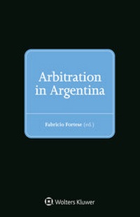 Bild vergrößern Bild: Arbitration in Argentina - Kluwer Law International