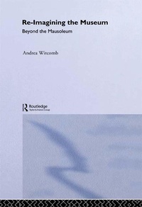 Enlarge image Cover: Re-Imagining the Museum - Routledge