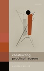 Cover: Constructing Practical Reasons - OUP eBook