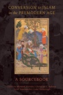 Cover: Conversion to Islam in the Premodern Age - Naval Institute Press