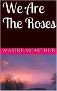 Enlarge image Cover: We Are The Roses - Lulu.com