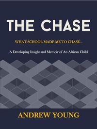 Enlarge image Cover: THE CHASE - WHAT SCHOOL MADE ME TO CHASE.... - Lulu.com