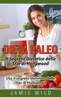 Cover: Dieta Paleo - Il Segreto Dietetico delle Star di Hollywood - Books on Demand