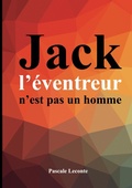Cover: Jack l'&eacute;ventreur n'est pas un homme - BoD - Books on Demand