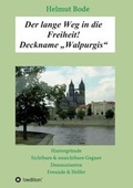 Cover: Der lange Weg in die Freiheit! Deckname "Walpurgis" - tredition
