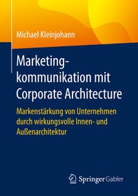 Abbildung von: Marketingkommunikation mit Corporate Architecture - Springer Gabler