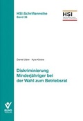 Cover: Diskriminierung Minderj&auml;hriger bei der Wahl zum Betriebsrat - Bund-Verlag