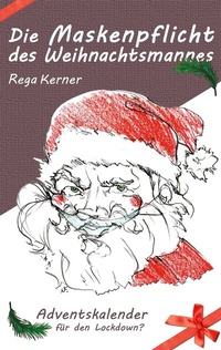 Abbildung von: Die Maskenpflicht des Weihnachtsmannes - BoD - Books on Demand