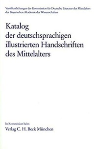 Abbildung von: Katalog der deutschsprachigen illustrierten Handschriften des Mittelalters Bd. 8 - Bayerische Akademie der Wissenschaften