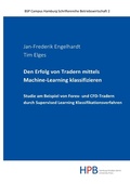 Cover: BSP Campus Hamburg Schriftenreihe Betriebswirtschaft / Den Erfolg von Tradern mittels Machine-Learning klassifizieren - epubli