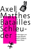 Cover: Batailles Schleuder - Matthes & Seitz Berlin