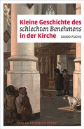 Cover: Kleine Geschichte des schlechten Benehmens in der Kirche - Pustet, F