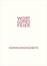 Abbildung von: Feierliche Kommuniongebete für eine Wort-Gottes-Feier mit Kommunionspendung - Pustet, F