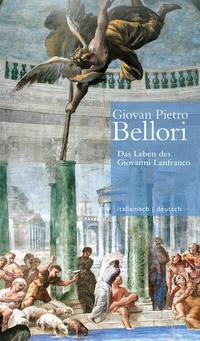 Abbildung von: Das Leben des Giovanni Lanfranco // Vita di Giovanni Lanfranco - Wallstein