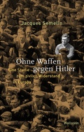 Cover: Ohne Waffen gegen Hitler - Wallstein