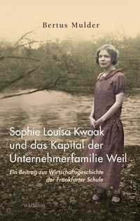 Abbildung von: Sophie Louisa Kwaak und das Kapital der Unternehmerfamilie Weil - Wallstein