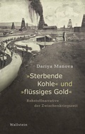 Bild: &raquo;Sterbende Kohle&laquo; und &raquo;fl&uuml;ssiges Gold&laquo; - Wallstein