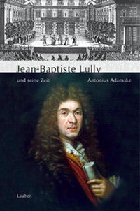 Abbildung von: Jean-Baptiste Lully und seine Zeit - Laaber-Verlag