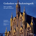 Cover: Gedanken zur Backsteingotik - Worte und Bilder &uuml;ber gro&szlig;e Baukunst - Verlag Ludwig