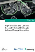 Cover: High-precision and Complex Geometry Helical Drilling by Adapted Energy Deposition - Apprimus Verlag