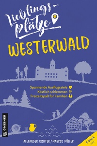 Abbildung von: Lieblingsplätze Westerwald - Gmeiner-Verlag