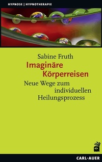 Abbildung von: Imaginäre Körperreisen - Carl-Auer Verlag