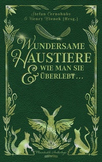 Enlarge image Cover: Wundersame Haustiere und wie man sie überlebt - Lindwurm Verlag