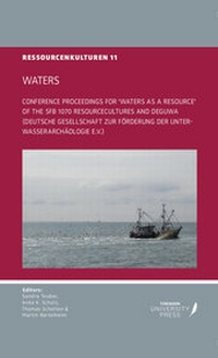 Enlarge image Cover: Waters. Conference proceedings for "Waters as a Resource" oft he SFB 1070 ResourceCultures and DEGUWA - Tübingen University Press