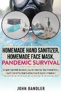 Abbildung von: Homemade Hand Sanitizer - Homemade Face Mask - Pandemic Survival - MTT