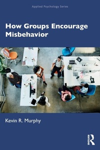 Enlarge image Cover: How Groups Encourage Misbehavior - Routledge