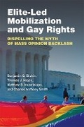 Cover: Elite-Led Mobilization and Gay Rights - The University of Michigan Press