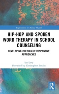 Cover: Hip-Hop and Spoken Word Therapy in School Counseling - Routledge