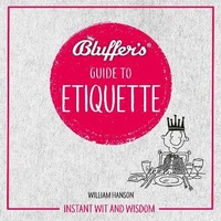 Enlarge image Cover: Bluffer's Guide To Etiquette - W F Howes Ltd