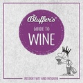 Cover: Bluffer's Guide To Wine - W F Howes Ltd