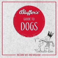 Enlarge image Cover: Bluffer's Guide To Dogs - W F Howes Ltd