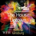 Cover: The House Uptown - W F Howes Ltd