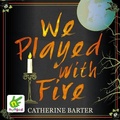 Cover: We Played With Fire - W F Howes Ltd
