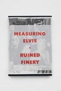 Cover: Measuring Elvis + Ruined Finery - COB GALLERY