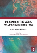 Cover: The Making of the Global Nuclear Order in the 1970s - Routledge