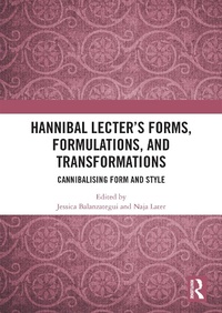 Enlarge image Cover: Hannibal Lecter's Forms, Formulations, and Transformations - Routledge