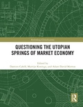 Cover: Questioning the Utopian Springs of Market Economy - Routledge