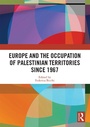 Cover: Europe and the Occupation of Palestinian Territories Since 1967 - Routledge