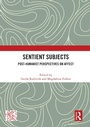 Cover: Sentient Subjects - Routledge