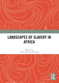 Abbildung von: Landscapes of Slavery in Africa - Routledge