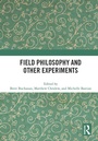 Cover: Field Philosophy and Other Experiments - Routledge