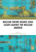 Cover: Nuclear Theory Degree Zero: Essays Against the Nuclear Android - Routledge