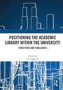 Cover: Positioning the Academic Library within the University - Routledge