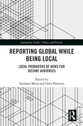 Cover: Reporting Global while being Local - Routledge