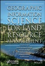 Cover: Geographic Information Science for Land Resource Management - Wiley
